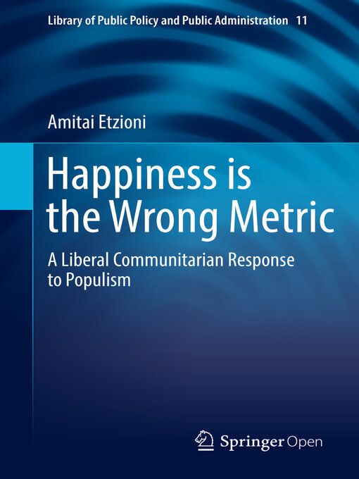 Title details for Happiness is the Wrong Metric by Amitai Etzioni - Available